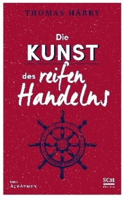 Die Kunst des reifen Handelns