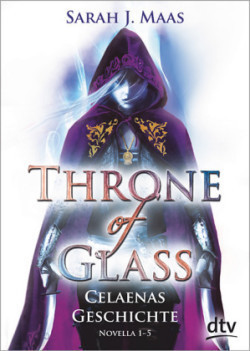 Throne of Glass - Celaenas Geschichte Novella 1-5