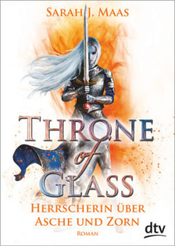 Throne of Glass - Herrscherin über Asche und Zorn