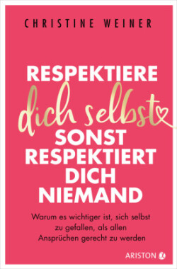 Respektiere dich selbst, dann respektieren dich alle