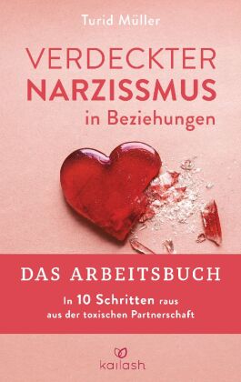 Verdeckter Narzissmus in Beziehungen - Das Arbeitsbuch