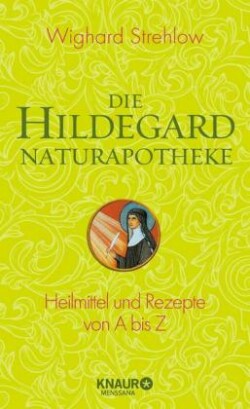 Die Hildegard-Naturapotheke