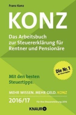 Konz, Das Arbeitsbuch zur Steuererklärung für Rentner und Pensionäre 2016/17
