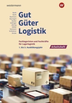 Gut - Güter - Logistik: Fachlageristen und Fachkräfte für Lagerlogistik