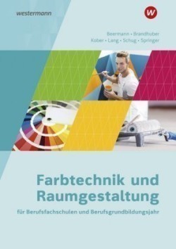 Farbtechnik und Raumgestaltung für Berufsfachschulen und das Berufsgrundbildungsjahr, m. 1 Beilage