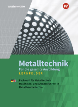 Metalltechnik für die gesamte Ausbildung