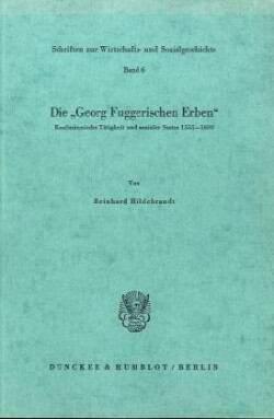 Die »Georg Fuggerischen Erben«.