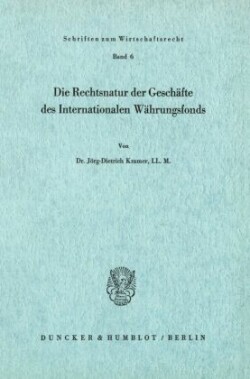 Die Rechtsnatur der Geschäfte des Internationalen Währungsfonds.