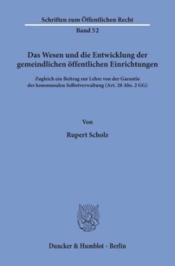 Das Wesen und die Entwicklung der gemeindlichen öffentlichen Einrichtungen.