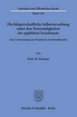 Die bürgerschaftliche Selbstverwaltung unter den Notwendigkeiten des egalitären Sozialstaats.
