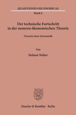 Der technische Fortschritt in der neueren ökonomischen Theorie.