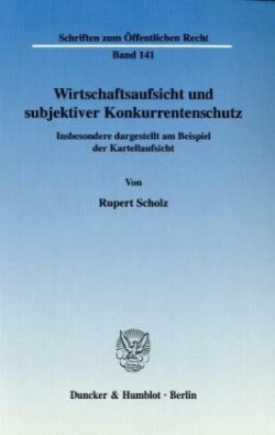 Wirtschaftsaufsicht und subjektiver Konkurrentenschutz.