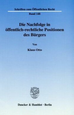Die Nachfolge in öffentlich-rechtliche Positionen des Bürgers.
