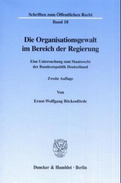 Die Organisationsgewalt im Bereich der Regierung.