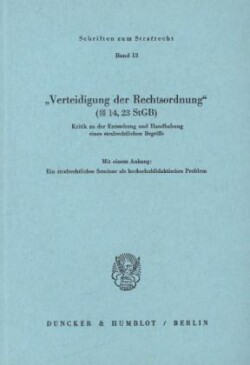"Verteidigung der Rechtsordnung" (§§ 14, 23 StGB).