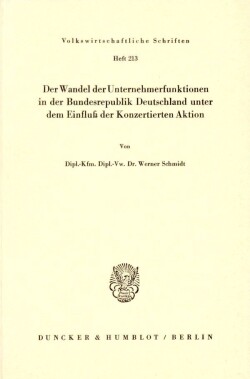 Der Wandel der Unternehmerfunktionen in der Bundesrepublik Deutschland unter dem Einfluß der Konzertierten Aktion.