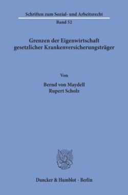 Grenzen der Eigenwirtschaft gesetzlicher Krankenversicherungsträger.