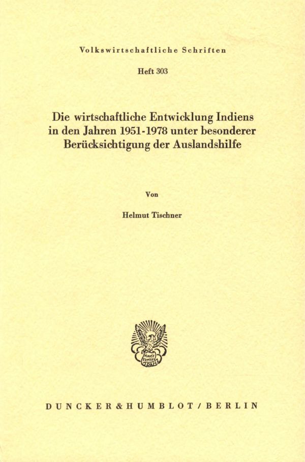 Die wirtschaftliche Entwicklung Indiens in den Jahren 1951 - 1978 unter besonderer Berücksichtigung der Auslandshilfe.