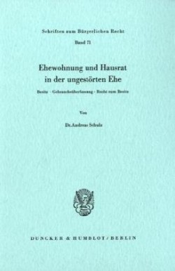 Ehewohnung und Hausrat in der ungestörten Ehe.