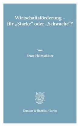 Wirtschaftsförderung - für »Starke« oder »Schwache«?