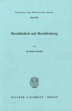 Berufsfreiheit und Berufslenkung.