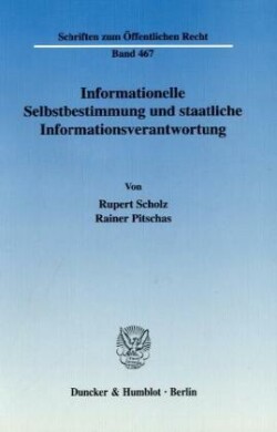 Informationelle Selbstbestimmung und staatliche Informationsverantwortung.