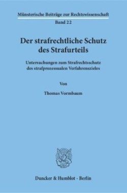 Der strafrechtliche Schutz des Strafurteils.