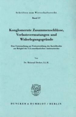 Konglomerate Zusammenschlüsse, Verbotsvermutungen und Widerlegungsgründe.