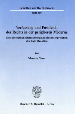 Verfassung und Positivität des Rechts in der peripheren Moderne.