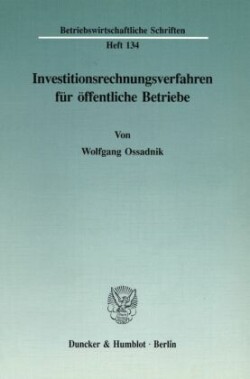 Investitionsrechnungsverfahren für öffentliche Betriebe.