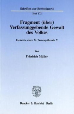 Fragment (über) Verfassunggebende Gewalt des Volkes.