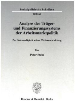 Analyse des Träger- und Finanzierungssystems der Arbeitsmarktpolitik.