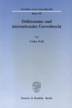 Deliktsstatut und internationales Umweltrecht.