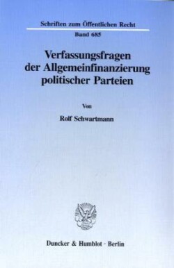 Verfassungsfragen der Allgemeinfinanzierung politischer Parteien.