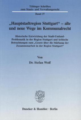 »Hauptstadtregion Stuttgart« - alte und neue Wege im Kommunalrecht.