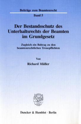 Der Bestandsschutz des Unterhaltsrechts der Beamten im Grundgesetz.