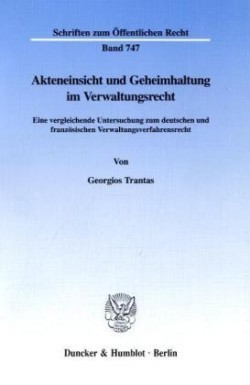 Akteneinsicht und Geheimhaltung im Verwaltungsrecht.