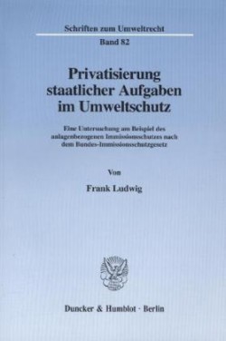 Privatisierung staatlicher Aufgaben im Umweltschutz.