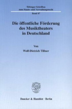 Die öffentliche Förderung des Musiktheaters in Deutschland.