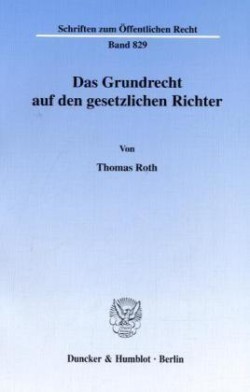 Das Grundrecht auf den gesetzlichen Richter.