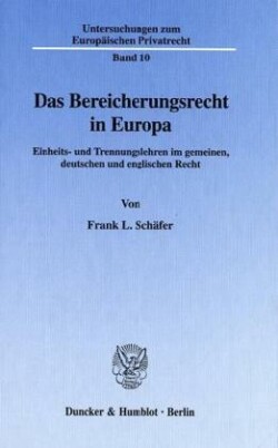 Das Bereicherungsrecht in Europa.