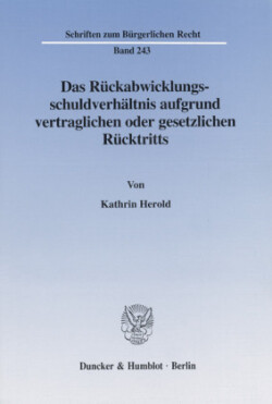 Das Rückabwicklungsschuldverhältnis aufgrund vertraglichen oder gesetzlichen Rücktritts.