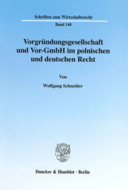 Vorgründungsgesellschaft und Vor-GmbH im polnischen und deutschen Recht.