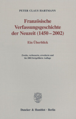 Französische Verfassungsgeschichte der Neuzeit (1450-2002).