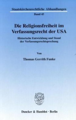 Die Religionsfreiheit im Verfassungsrecht der USA.