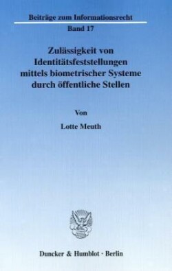 Zulässigkeit von Identitätsfeststellungen mittels biometrischer Systeme durch öffentliche Stellen.