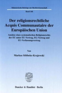 Der religionsrechtliche Acquis Communautaire der Europäischen Union.