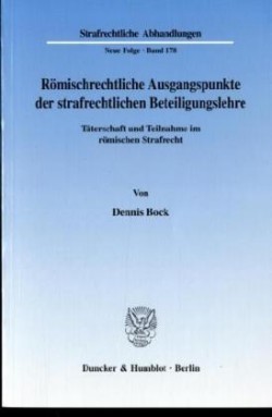 Römischrechtliche Ausgangspunkte der strafrechtlichen Beteiligungslehre.