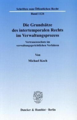 Die Grundsätze des intertemporalen Rechts im Verwaltungsprozess.