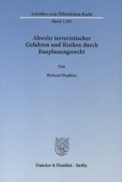 Abwehr terroristischer Gefahren und Risiken durch Bauplanungsrecht.